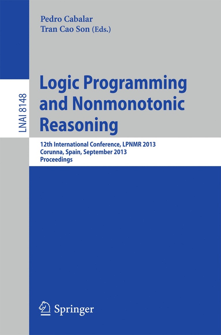 Pedro Cabalar, Tran Cao Son - Logic Programming and Nonmonotonic Reasoning, Häftad