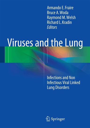 Armando E. Fraire, Bruce A. Woda, Raymond M. Welsh, Richard L. Kradin - Viruses and the Lung, Inbunden