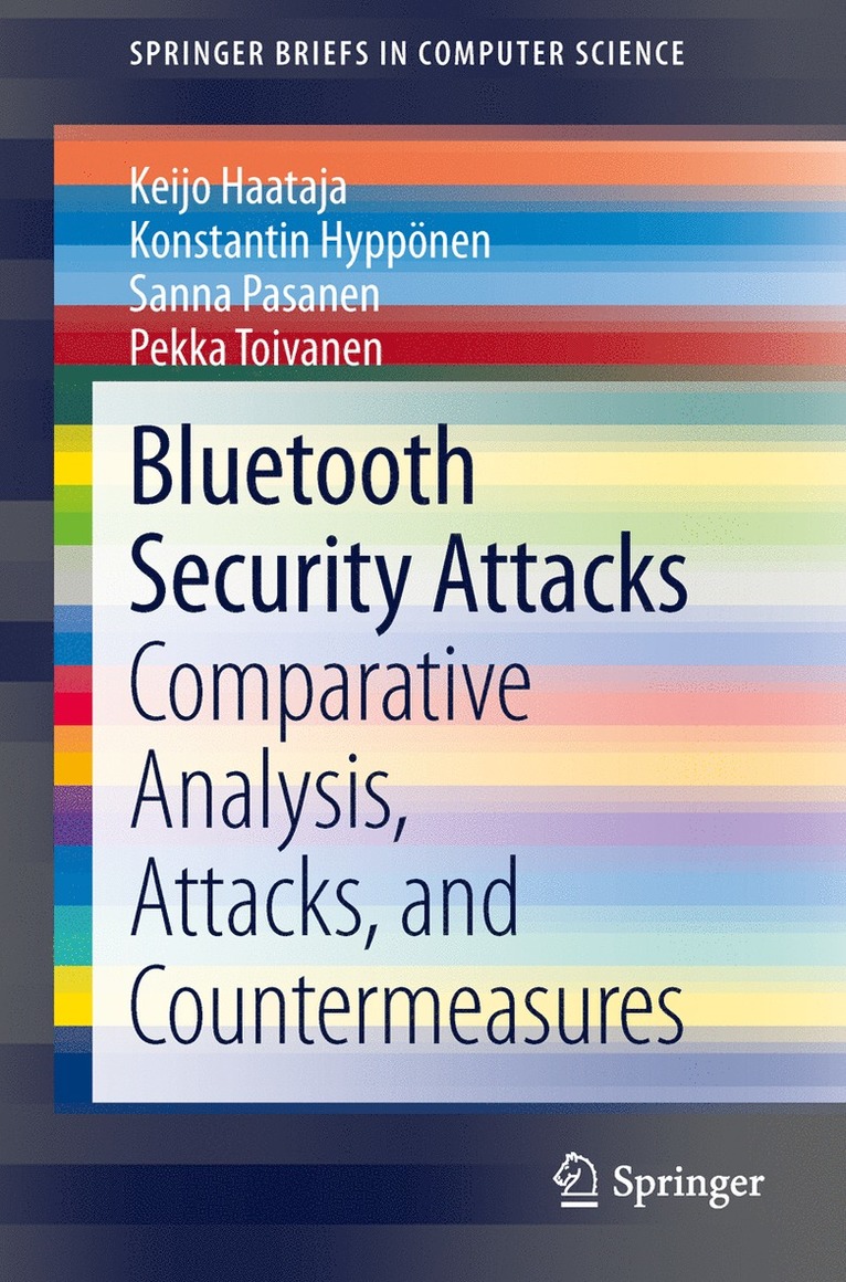 Keijo Haataja, Konstantin Hyppönen, Sanna Pasanen, Pekka Toivanen - Bluetooth Security Attacks, Häftad