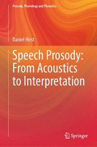 bokomslag Speech Prosody: From Acoustics to Interpretation