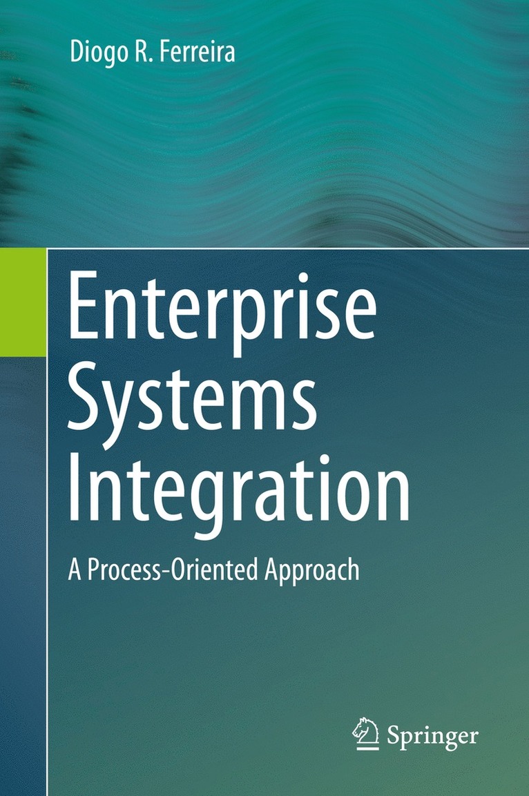 Diogo R. Ferreira - Enterprise Systems Integration, Inbunden