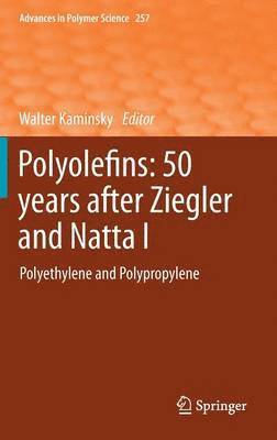 Polyolefins: 50 years after Ziegler and Natta I 1