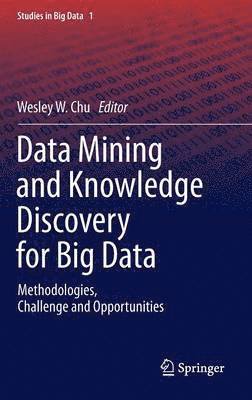 Data Mining and Knowledge Discovery for Big Data 1