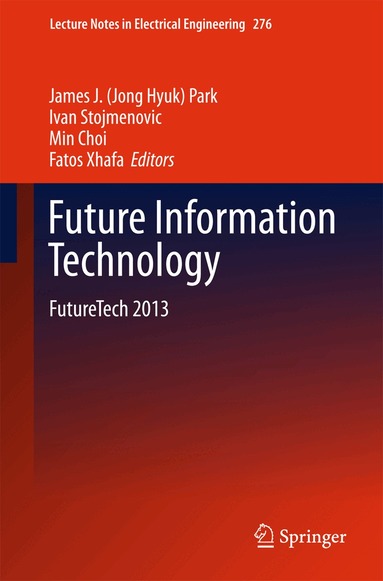 James J. (Jong Hyuk) Park, Ivan Stojmenovic, Min Choi, Fatos Xhafa - Future Information Technology, Inbunden