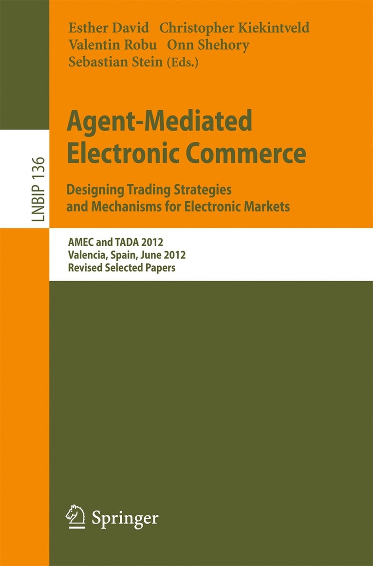 Esther David, Christopher Kiekintveld, Valentin Robu, Onn Shehory, Sebastian Stein - Agent-Mediated Electronic Commerce. Designing Trading Strategies and Mechanisms for Electronic Markets, Häftad
