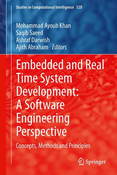 Mohammad Ayoub Khan, Saqib Saeed, Ashraf Darwish, Ajith Abraham - Embedded and Real Time System Development: A Software Engineering Perspective, Inbunden