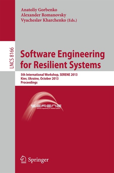 Anatoliy Gorbenko, Alexander Romanovsky, Vyacheslav Kharchenko - Software Engineering for Resilient Systems, Häftad