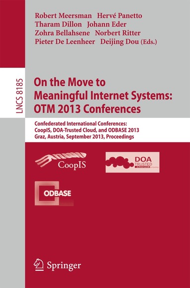 Robert Meersman, Herve Panetto, Tharam Dillon, Johann Eder, Zohra Bellahsene, Norbert Ritter, Pieter De Leenheer, Deijing Dou - On the Move to Meaningful Internet Systems: OTM 2013 Conferences, Häftad