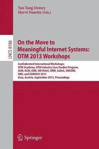 bokomslag On the Move to Meaningful Internet Systems: OTM 2013 Workshops