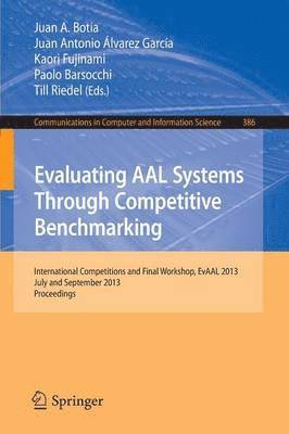 Evaluating AAL Systems Through Competitive Benchmarking 1