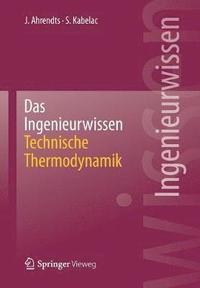 bokomslag Das Ingenieurwissen: Technische Thermodynamik