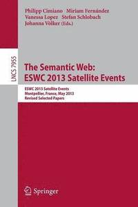 bokomslag The Semantic Web: ESWC 2013 Satellite Events