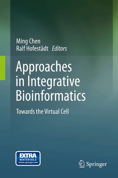 Ming Chen, Ralf Hofestädt - Approaches in Integrative Bioinformatics, Inbunden