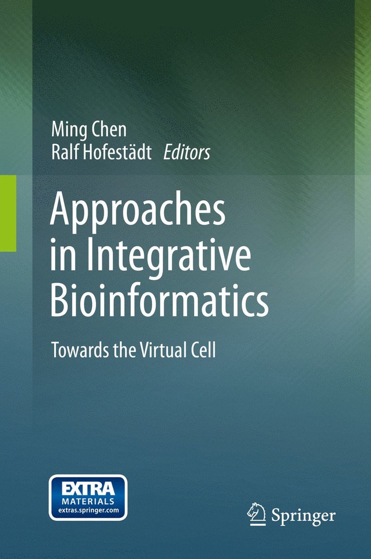 Ming Chen, Ralf Hofestädt - Approaches in Integrative Bioinformatics, Inbunden
