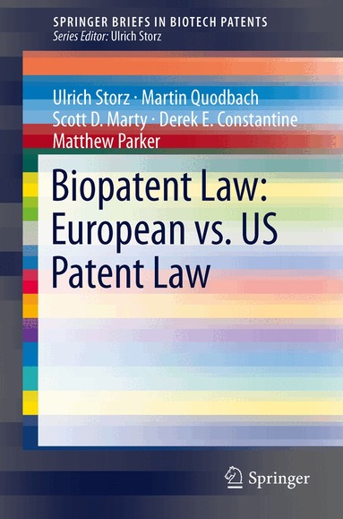 Ulrich Storz, Martin Quodbach, Scott D. Marty, Derek E. Constantine, Matthew Parker - Biopatent Law: European vs. US Patent Law, Häftad