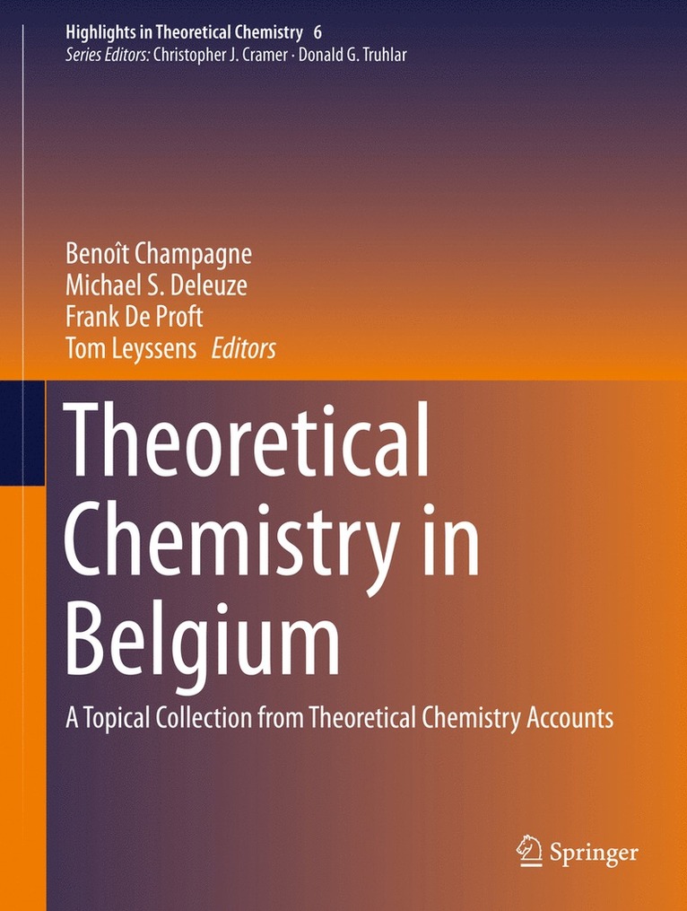 Benoît Champagne, Michael S. Deleuze, Frank De Proft, Tom Leyssens - Theoretical Chemistry in Belgium, Inbunden
