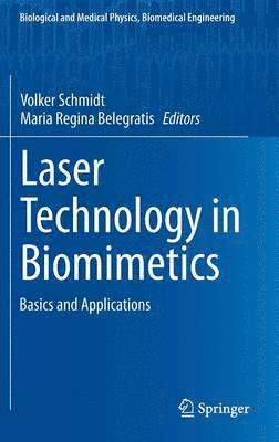 Volker Schmidt, Maria Regina Belegratis - Laser Technology in Biomimetics, Inbunden