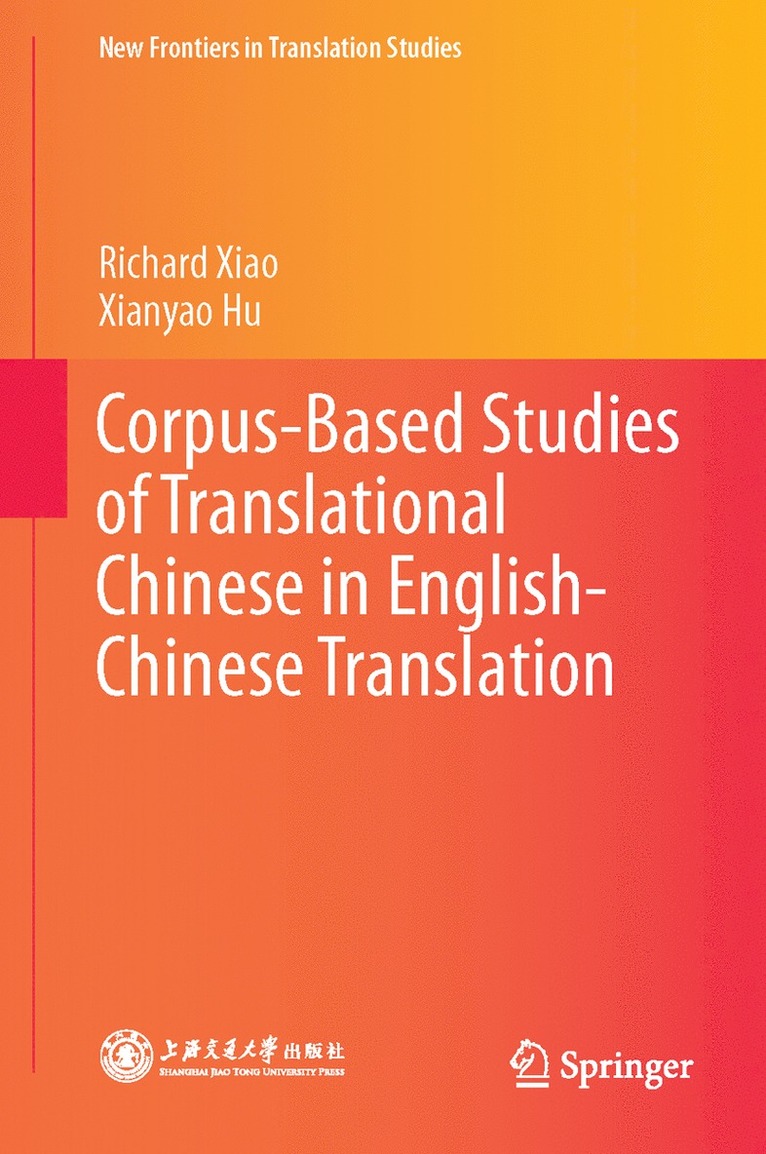 Richard Xiao, Xianyao Hu - Corpus-Based Studies of Translational Chinese in English-Chinese Translation, Inbunden