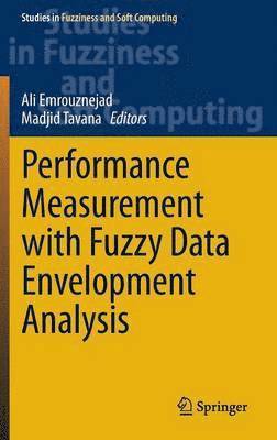 Performance Measurement with Fuzzy Data Envelopment Analysis 1