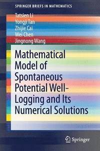 bokomslag Mathematical Model of Spontaneous Potential Well-Logging and Its Numerical Solutions