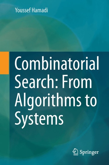 Youssef Hamadi - Combinatorial Search: From Algorithms to Systems, Inbunden