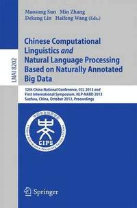 bokomslag Chinese Computational Linguistics and Natural Language Processing Based on Naturally Annotated Big Data