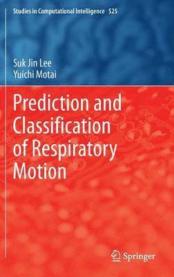 Prediction and Classification of Respiratory Motion 1