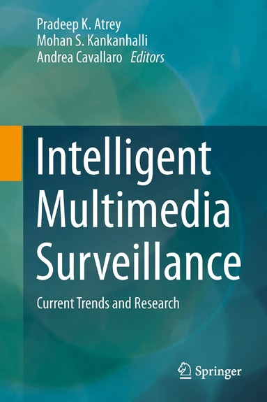 Pradeep K. Atrey, Mohan S. Kankanhalli, Andrea Cavallaro - Intelligent Multimedia Surveillance, Inbunden