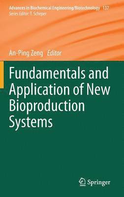 An-Ping Zeng - Fundamentals and Application of New Bioproduction Systems, Inbunden