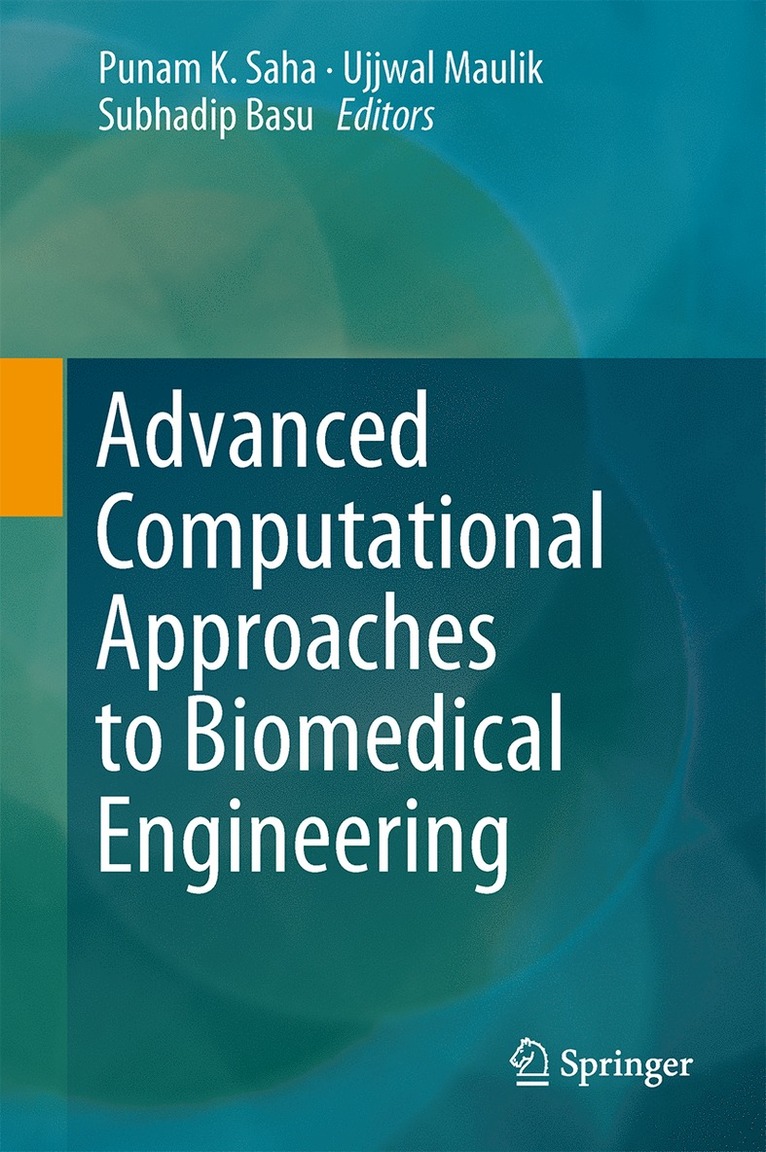 Punam K. Saha, Ujjwal Maulik, Subhadip Basu - Advanced Computational Approaches to Biomedical Engineering, Inbunden