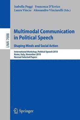 Multimodal Communication in Political Speech Shaping Minds and Social Action 1