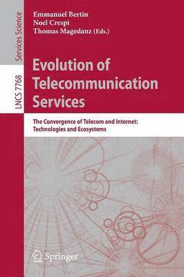Emmanuel Bertin, Noel Crespi, Thomas Magedanz - Evolution of Telecommunication Services, Häftad