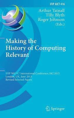 Making the History of Computing Relevant 1