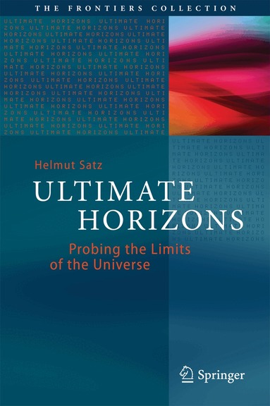 Helmut Satz - Ultimate Horizons, Inbunden
