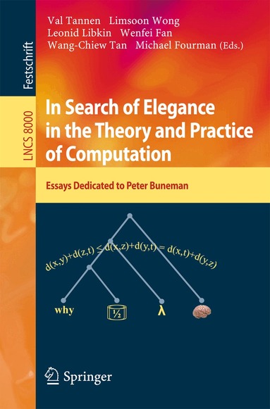 Val Tannen, Limsoon Wong, Leonid Libkin, Wenfei Fan, Wang-Chiew Tan, Michael Fourman - In Search of Elegance in the Theory and Practice of Computation, Häftad