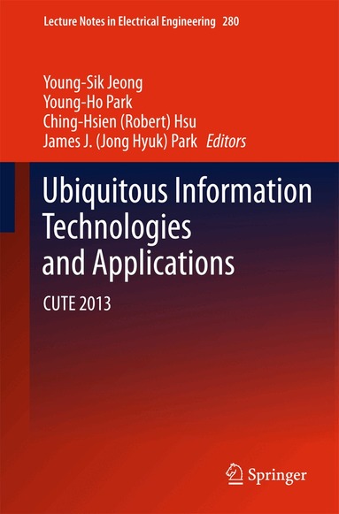 Young-Sik Jeong, Young-Ho Park, Ching-Hsien (Robert) Hsu, James J. (Jong Hyuk) Park - Ubiquitous Information Technologies and Applications, Inbunden