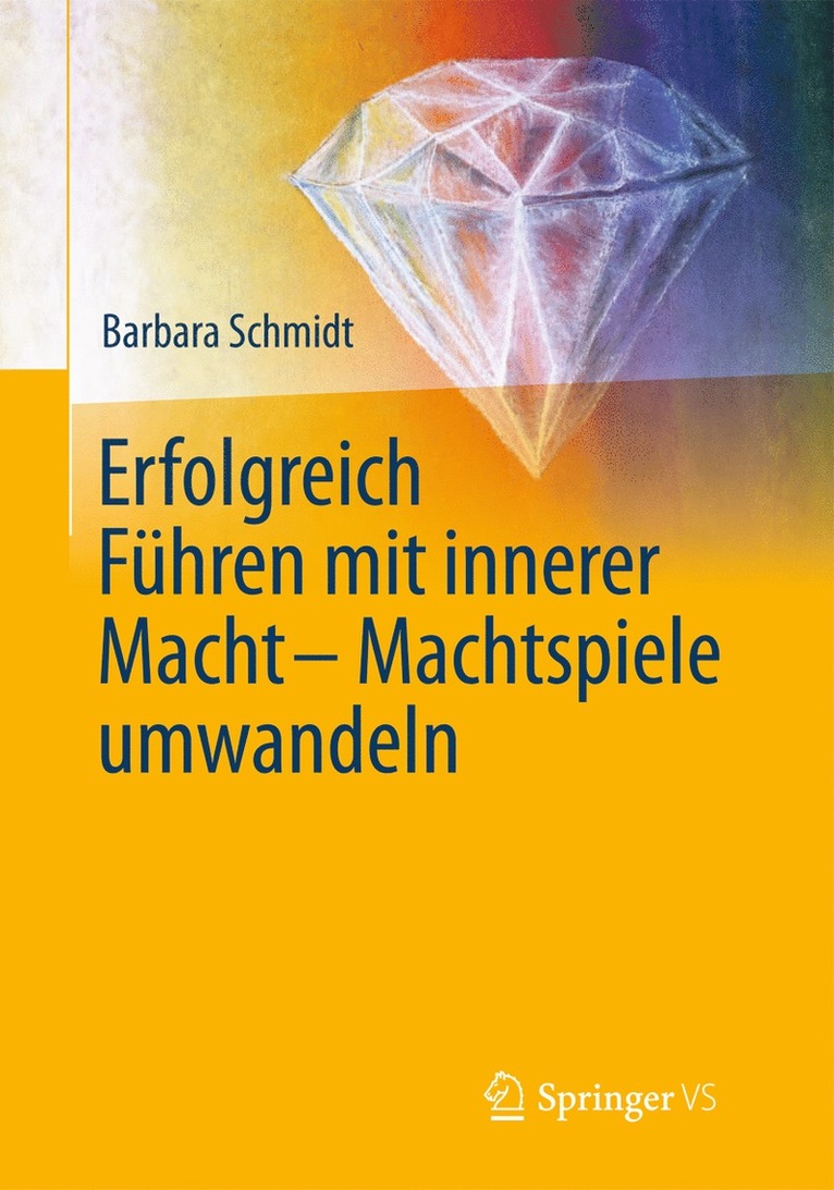 Barbara Schmidt - Erfolgreich führen mit innerer Macht - Machtspiele umwandeln, Inbunden