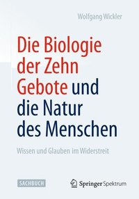 bokomslag Die Biologie der Zehn Gebote und die Natur des Menschen