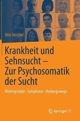 Krankheit und Sehnsucht - Zur Psychosomatik der Sucht