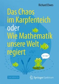 bokomslag Das Chaos im Karpfenteich  oder  Wie Mathematik unsere Welt regiert