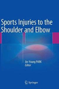 bokomslag Sports Injuries to the Shoulder and Elbow