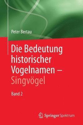 bokomslag Die Bedeutung historischer Vogelnamen - Singvgel