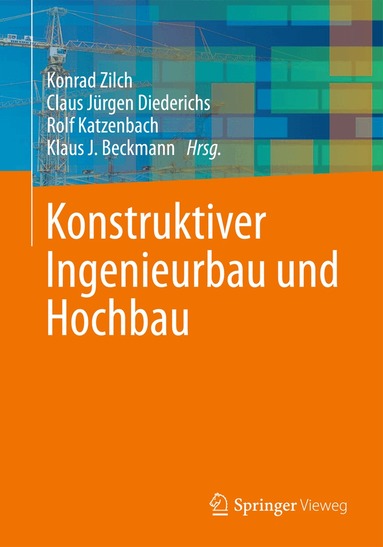 Konrad Zilch, Claus Jürgen Diederichs, Rolf Katzenbach, Klaus J. Beckmann - Konstruktiver Ingenieurbau und Hochbau, Häftad