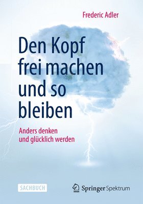 bokomslag Den Kopf frei machen und so bleiben