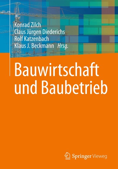 Konrad Zilch, Claus Jürgen Diederichs, Rolf Katzenbach, Klaus J. Beckmann - Bauwirtschaft und Baubetrieb, Häftad