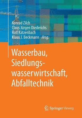 Wasserbau, Siedlungswasserwirtschaft, Abfalltechnik