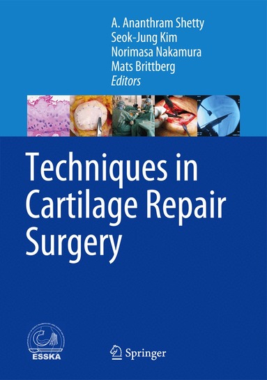 A. Ananthram Shetty, Seok-Jung Kim, Norimasa Nakamura, Mats Brittberg - Techniques in Cartilage Repair Surgery, Inbunden