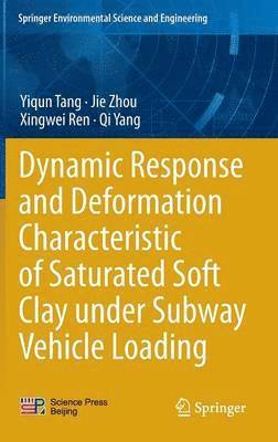 bokomslag Dynamic Response and Deformation Characteristic of Saturated Soft Clay under Subway Vehicle Loading