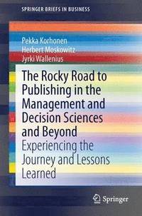 bokomslag The Rocky Road to Publishing in the Management and Decision Sciences and Beyond