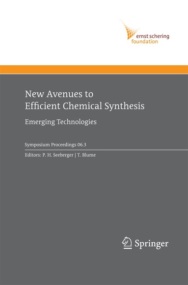 P.H. Seeberger, T. Blume - New Avenues to Efficient Chemical Synthesis, Häftad